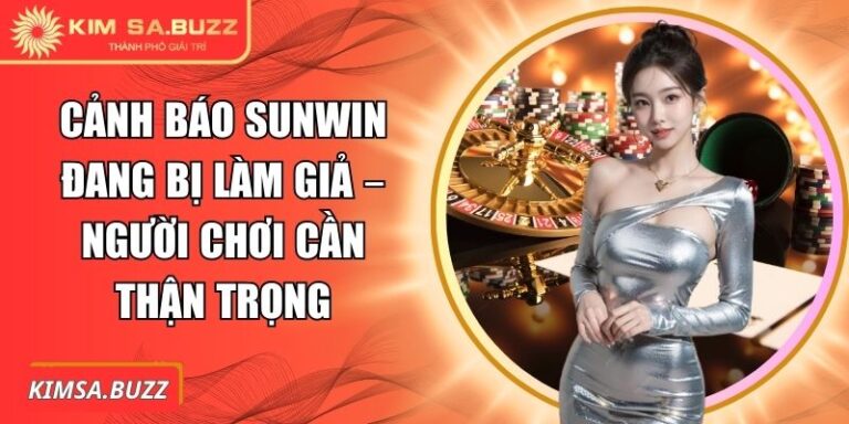 cảnh báo Sunwin đang bị làm giả