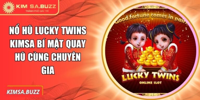 Nổ hũ Lucky Twins Kimsa